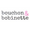 BOUCHON & BOBINETTE